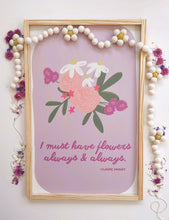 Load image into Gallery viewer, I must have flowers always and always