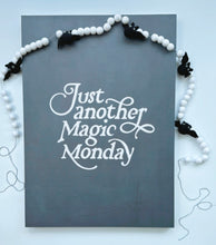 Load image into Gallery viewer, Just another MAGIC Monday new