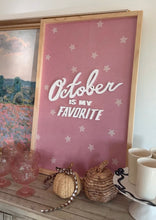 Load image into Gallery viewer, October is my favorite