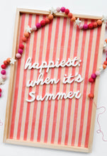 Load image into Gallery viewer, Happiest when it’s summer
