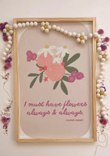 Load image into Gallery viewer, I must have flowers always and always