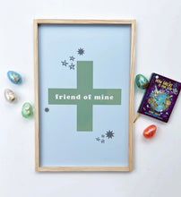 Load image into Gallery viewer, Friend of Mine