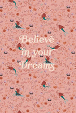 Load image into Gallery viewer, Believe in your dreams