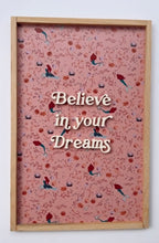 Load image into Gallery viewer, Believe in your dreams