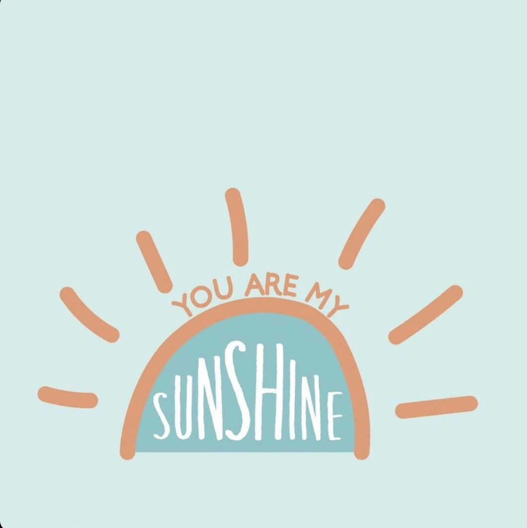 You are my Sunshine- blue background