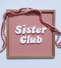 Load image into Gallery viewer, Sister Club- Pink  - collab with Olive & Eve Co