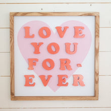 Load image into Gallery viewer, Love You Forever- Coral Cutout Letters, Pink Heart