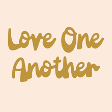 Load image into Gallery viewer, Love One Another