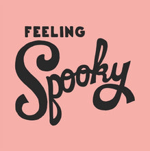 Load image into Gallery viewer, Feelin Spooky