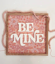 Load image into Gallery viewer, Be Mine