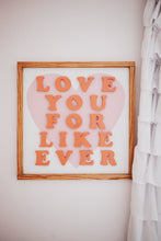 Load image into Gallery viewer, Love You For Like Ever - Coral Cutout Letters, Pink Heart