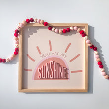 Load image into Gallery viewer, You are my Sunshine

