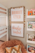 Load image into Gallery viewer, BRIGHT EYED & bushy tailed- Straight/Cursive Font
