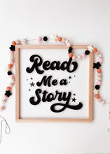 Load image into Gallery viewer, Read me a story- black letters collab with Kristen Sellentin & Olive +Eve Co