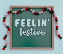 Load image into Gallery viewer, Feelin’ Festive