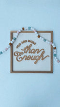 Load image into Gallery viewer, You are more than enough ( tan cutout letters)