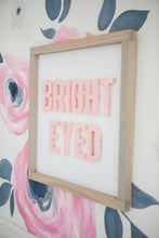 Load image into Gallery viewer, BRIGHT EYED & bushy tailed- Straight/Cursive Font