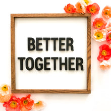 Load image into Gallery viewer, Better Together