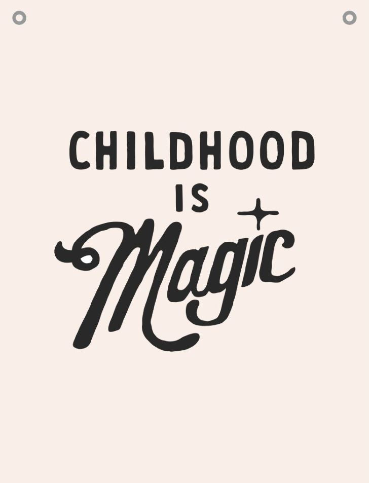 Childhood is Magic - Canvas Banner