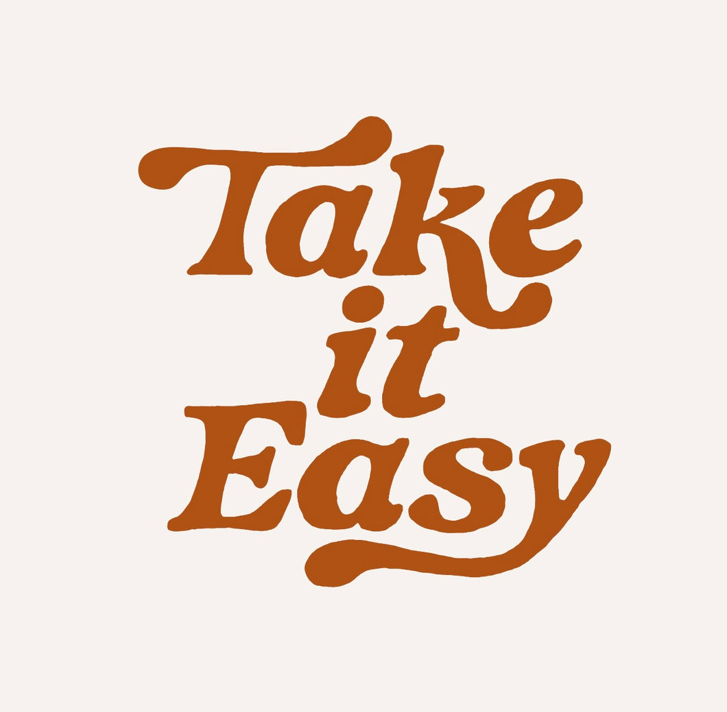 Take it easy- cinnamon letters