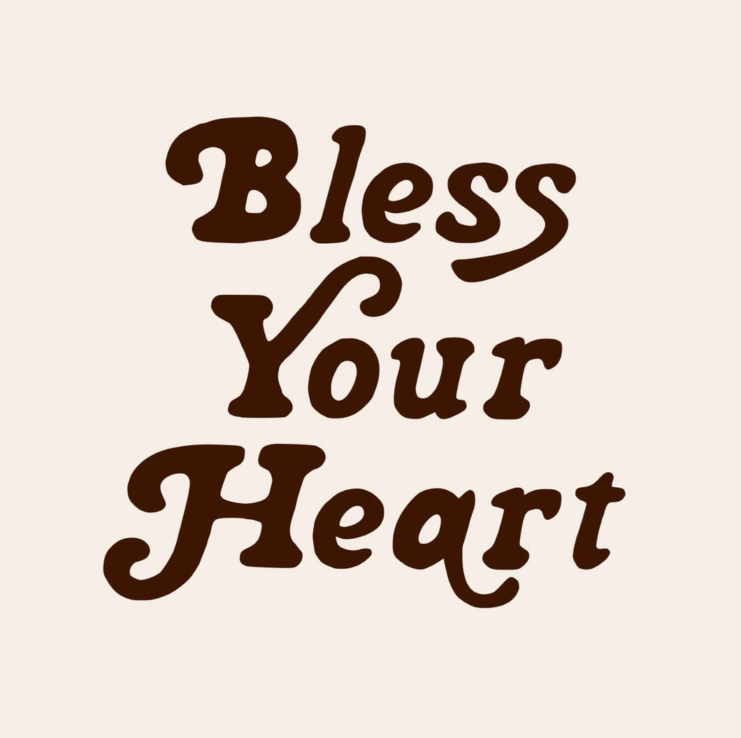 Bless your heart- black letters