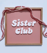 Load image into Gallery viewer, Sister Club- Pink  - collab with Olive &amp; Eve Co

