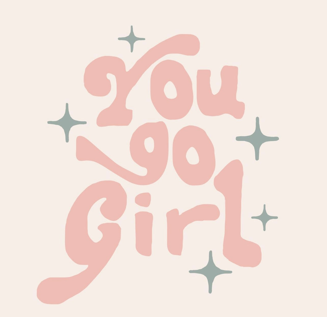 You go girl-pink letters