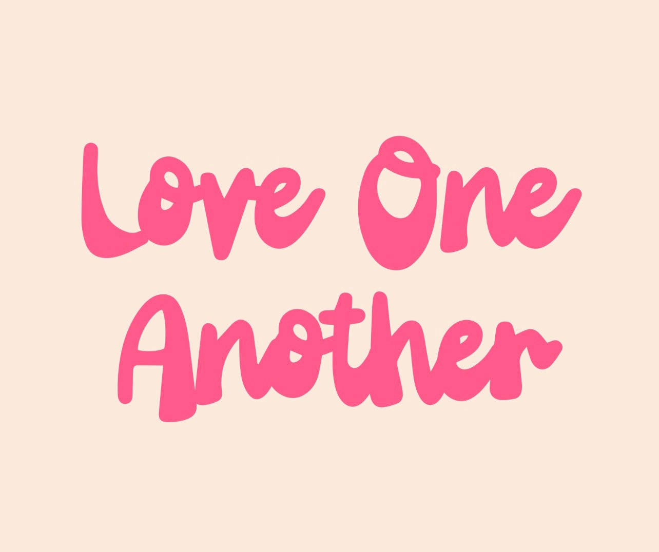 Love One Another – Opal+Olive