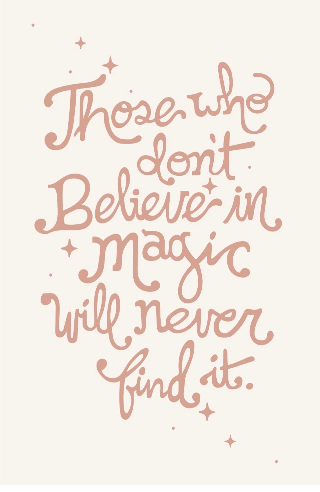 Believe in the magic- cream background/ pink letters